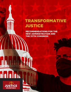 Cover of the report "Transformative Justice: Recommendations to the New Admiistration and 117th Congress." The background is red with stars, in the foreground is a Black person with their fist in the air, superimposed over an image of the U.S. Capitol dome.