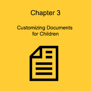 Chapter 3: Customizing Documents for Children