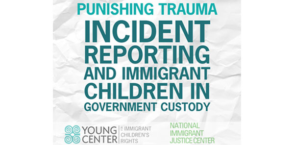 The report title, "Punishing Trauma: Incident Reporting and Immigrant Children in Government Custody," along with the National Immigrant Justice Center and Young Center logos, over a background texture of white crumpled paper.