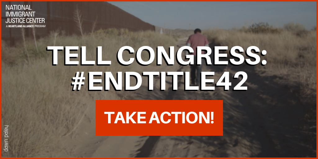 Photo of a man walking away from the camera through the desert with the U.S. border fence to his left. Overlayed over the image is text that reads "Tell Congress: End Title 42. Take Action."