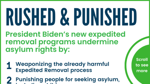 Graphic with FERM summarytext. Visit: https://immigrantjustice.org/staff/blog/rushed-and-punished-president-bidens-new-expedited-removal-programs-undermine-asylum