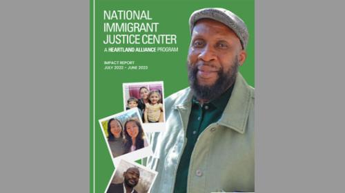 Cover of NIJC's 2023 Impact Report. Green background with a large photo of a middle-aged Black man wearing a fabric cap smiling and looking ahead. Smaller polaroid snapshot photos of a Latina woman with her two small children smiling, an asian woman with her teenage daughter smiling, and a middle-aged Black man looking stoic.