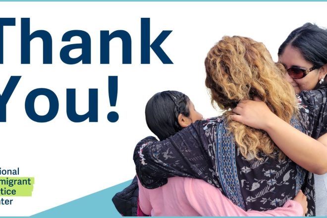 A mother embraces her two teenage children tightly. Her back is to the camera and you can see the profile of the children. Text reads, "Thank You!" with the National Immigrant Justice Center's logo in the left corner.